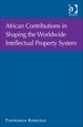 African Contributions in Shaping the Worldwide Intellectual Property System