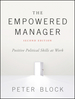 The Empowered Manager: Positive Political Skills at Work