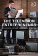 The Television Entrepreneurs: Social Change and Public Understanding of Business