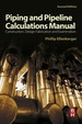 Piping and Pipeline Calculations Manual: Construction, Design Fabrication and Examination