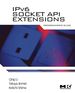 Ipv6 Socket Api Extensions: Programmer's Guide: Programmer's Guide