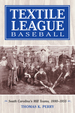 Textile League Baseball: South Carolina's Mill Teams, 1880-1955