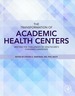 The Transformation of Academic Health Centers: Meeting the Challenges of Healthcare's Changing Landscape