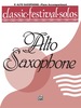 Classic Festival Solos-E-Flat Alto Saxophone, Volume 1: Piano Accompaniment