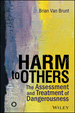 Harm to Others: the Assessment and Treatment of Dangerousness