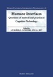 Humane Interfaces: Questions of Method and Practice in Cognitive Technology