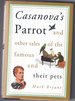 Casanova's Parrot: and Other Tales of the Famous and Their Pets
