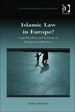 Islamic Law in Europe? : Legal Pluralism and Its Limits in European Family Laws