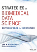 Strategies in Biomedical Data Science: Driving Force for Innovation