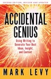 Accidental Genius: Using Writing to Generate Your Best Ideas, Insight, and Content