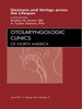 Vertigo and Dizziness Across the Lifespan, an Issue of Otolaryngologic Clinics