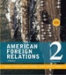 American Foreign Relations: Volume 2: Since 1895