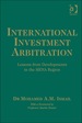 International Investment Arbitration: Lessons From Developments in the Mena Region