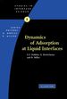 Dynamics of Adsorption at Liquid Interfaces: Theory, Experiment, Application