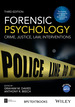 Forensic Psychology: Crime, Justice, Law, Interventions