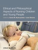 Ethical and Philosophical Aspects of Nursing Children and Young People