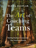 The Art of Coaching Teams: Building Resilient Communities That Transform Schools