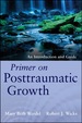 Primer on Posttraumatic Growth: an Introduction and Guide