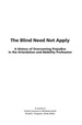 The Blind Need Not Apply: a History of Overcoming Prejudice in the Orientation and Mobility Profession