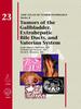 Tumors of the Gallbladder, Extrahepatic Bile Ducts, and Vaterian System