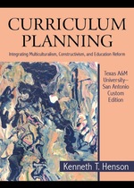 Curriculum Planning: Integrating Multiculturalism, Constructivism, and Education Reform, Texas a&M University-San Antonio Custom Edition