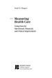 Measuring Health Care: Using Quality Data for Operational, Financial, and Clinical Improvement