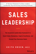Sales Leadership: the Essential Leadership Framework to Coach Sales Champions, Inspire Excellence, and Exceed Your Business Goals