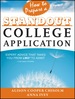 How to Prepare a Standout College Application: Expert Advice That Takes You From Lmo* (*Like Many Others) to Admit