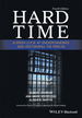 Hard Time: a Fresh Look at Understanding and Reforming the Prison