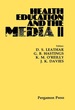 Health Education and the Media II: Proceedings of the 2nd International Conference Organized Jointly By the Scottish Health Education Group, Edinburgh and the Advertising Research Unit, Department of Marketing, University of Strathclyde, Edinburgh, 2