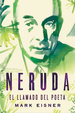 Neruda: El Llamado Del Poeta