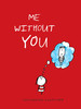 Me Without You