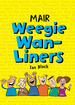 Mair Weegie Wan-Liners