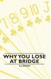 Why You Lose at Bridge