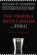 The Trouble With Canada...Still