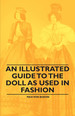 An Illustrated Guide to the Doll as Used in Fashion