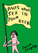 Ants Have Sex in Your Beer