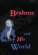 Brahms and His World