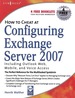 How to Cheat at Configuring Exchange Server 2007