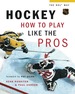 Hockey: How to Play Like the Pros