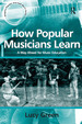 How Popular Musicians Learn