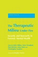 The Therapeutic Milieu Under Fire