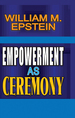 Empowerment as Ceremony