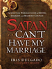 Satan, You Can't Have My Marriage