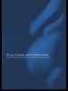 Drug Misuse and Motherhood