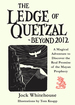 The Ledge of Quetzal, Beyond 2012