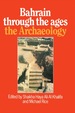 Bahrain Through the Ages-the Archaeology