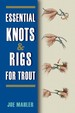 Essential Knots & Rigs for Trout