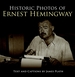 Historic Photos of Ernest Hemingway