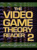 The Video Game Theory Reader 2